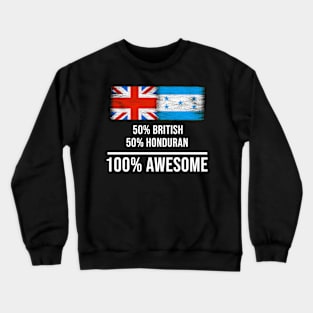 50% British 50% Honduran 100% Awesome - Gift for Honduran Heritage From Honduras Crewneck Sweatshirt